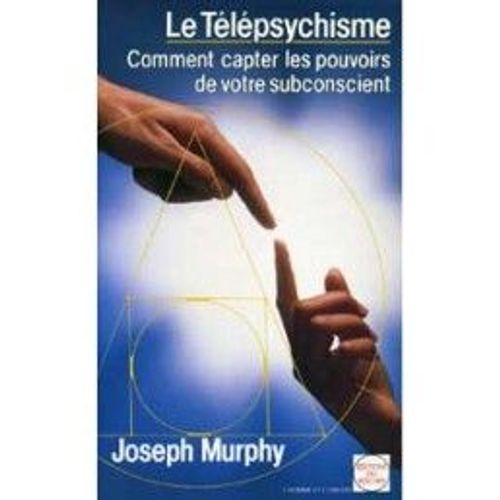Le Télépsychisme: Comment Capter Les Pouvoirs De Votre Subconscient . Traduit De L'anglais Par Richard Crevier Et Laurence Minard
