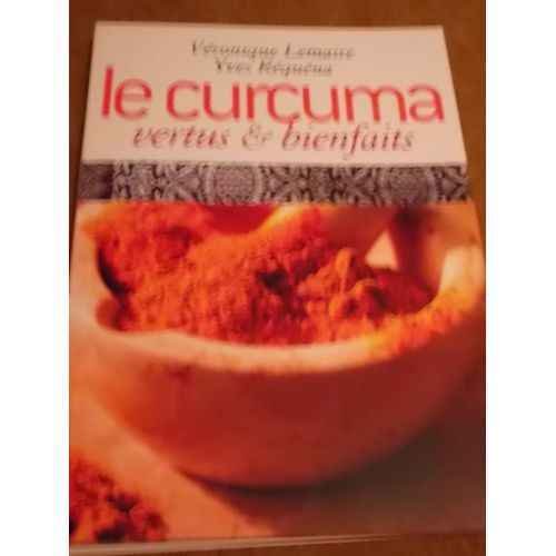 Le Curcuma Vertus Et Bienfaits