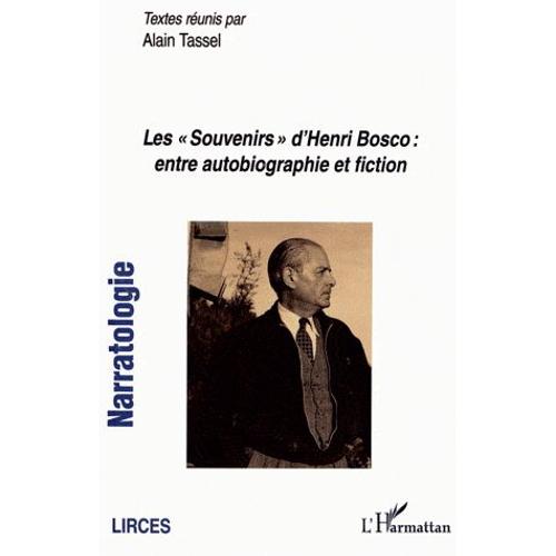 Narratologie N° 11 - Les "Souvenirs" D'henri Bosco : Entre Autobiographie Et Fiction