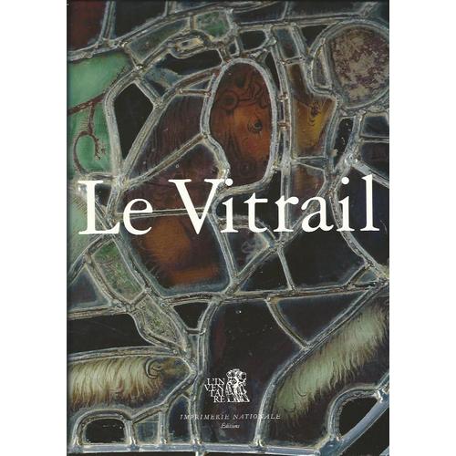 Le Vitrail. Vocabulaire Typologique Et Technique