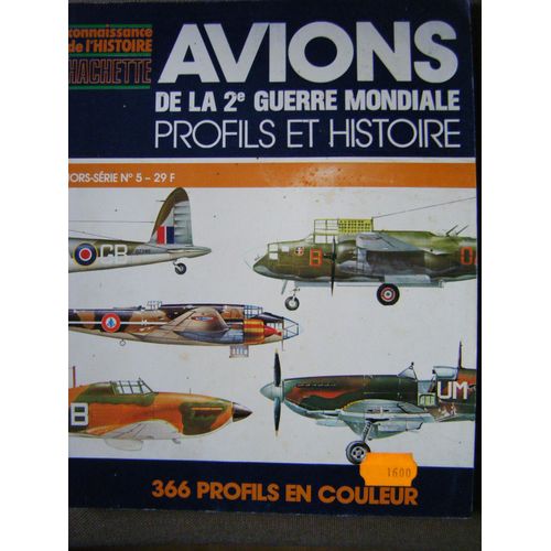 Connaissance De L'histoire - Hors Serie N° 5 - Avions De La 2e Guerre Mondiale Profils Et Histoire