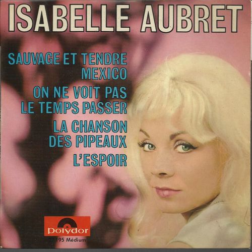 Sauvage Et Tendre Mexico (Jorge Milchberg - M. Senlis) 2'25 - On Ne Voit Pas Passer Le Temps Passer (Jean Ferrat) 2'25 / La Chanson Des Pipeaux (J. Ferrat - G. Coulonges) 2'15 - L'espoir 2'40