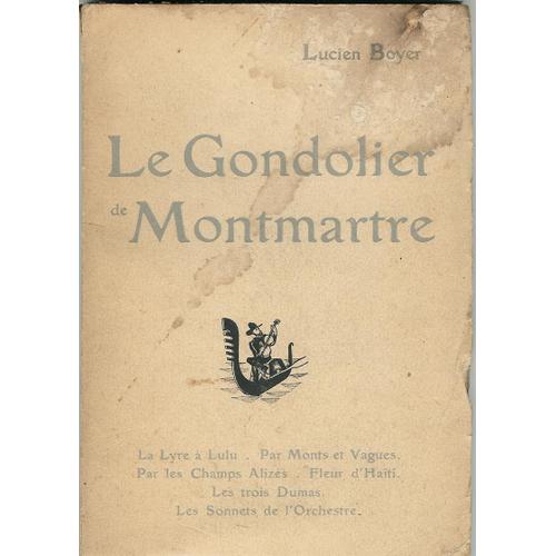 Le Gondolier De Montmartre. La Lyre À Lulu. Par Monts Et Vagues.Par Les Champs Alizés. Fleur D'haïti. Les Trois Dumas. Les Sonnets De L'orchestre Le Gondolier De Montmartre. La Lyre À Lulu....