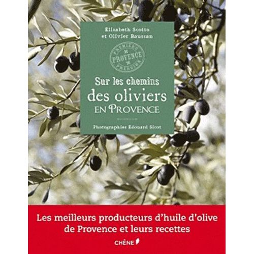 L'huile D'olive, L'or De La Provence - Paroles D'oléiculteurs