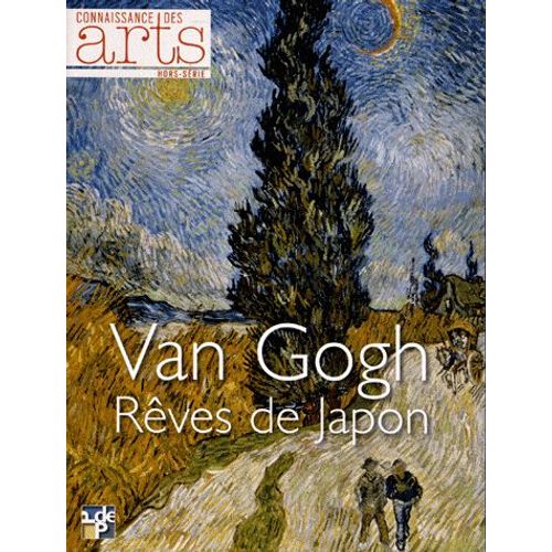 Connaissance Des Arts Hors-Série N° 552 - Van Gogh : Rêves De Japon