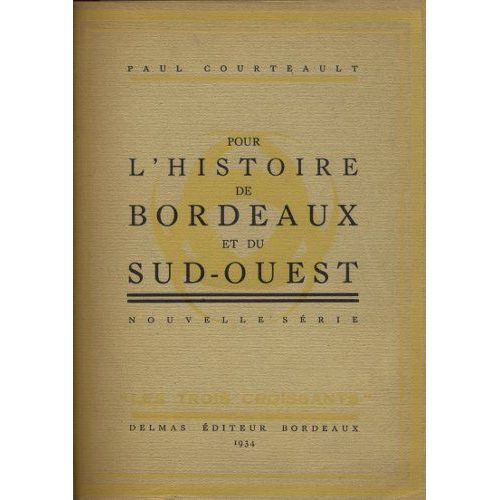 Pour L'histoire De Bordeaux Et Du Sud-Ouest - Nouvelle Série