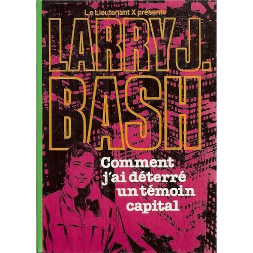 Comment J'ai Déterré Un Témoin Capital