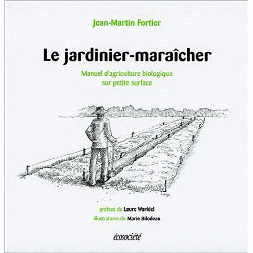 Jardinier-Maraîcher - Manuel D'agriculture Biologique Sur Petite Surface