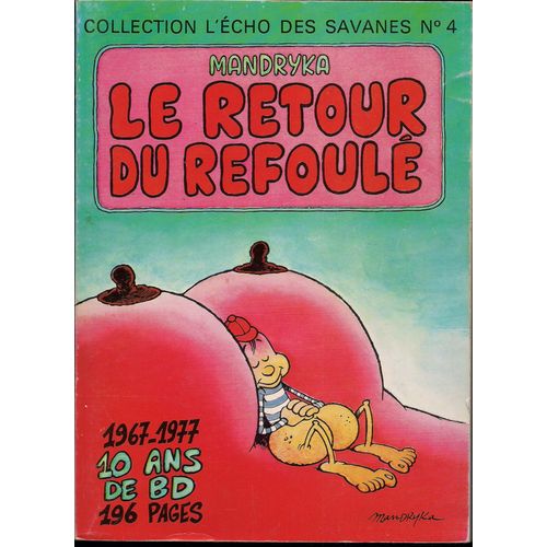 Le Retour Du Refoulé - 10 Ans De Bédé, 1967-1977