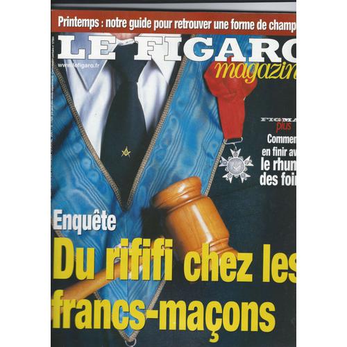 Figaro Magazine - Cahier 13 Avril 2001  N° 3 : Du Rififi Chez Les Francs-Maçons