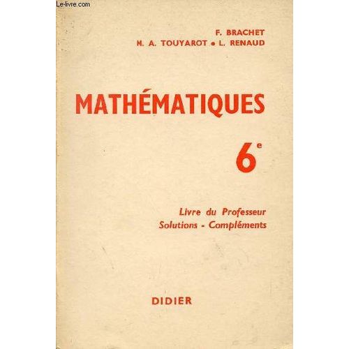 Mathematiques / Classe De 6è / Livre Du Professeur / Solutions - Complements.