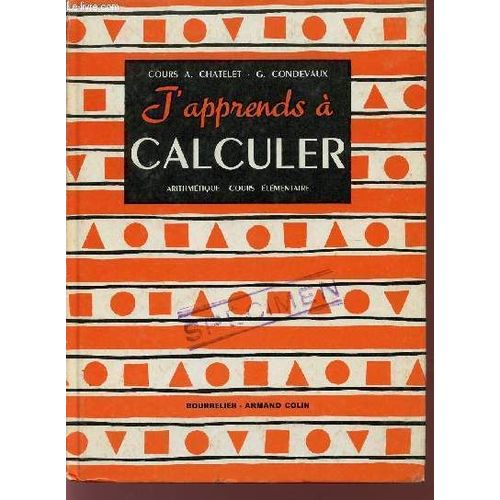 J'apprends A Calculer / Arithmetique - Cours Elementaire.