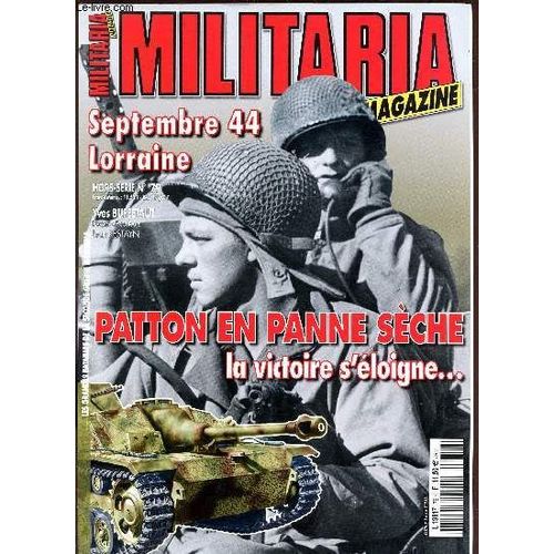 Militaria Magazine / Hors Serie N°79 / Septembre 44 - Lorraine / Patton En Panne Seche - La Victoire S'eloigne....