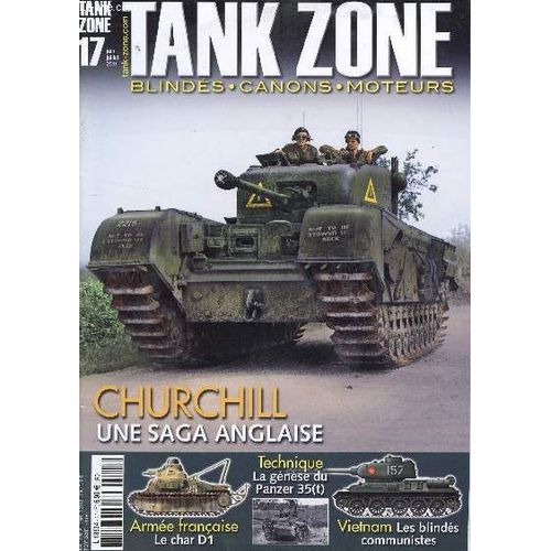N° 17 / Juin - Juillet 2011 / Churcjill - Une Saga Anglaise / Armee Francaise : Le Char D1 / Technique : La Genese Du Panzer 35 (T) / Vietnam : Les Blindes Communistes ....