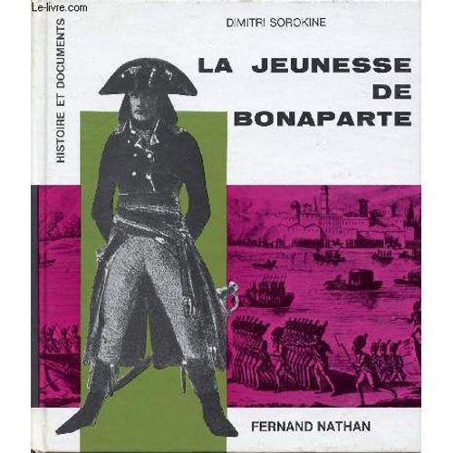 La Jeunesse De Bonaparte  / Collection Histoire Et Documents.