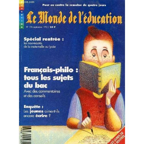 Mensuel N°196 - Septembre 1992 / Pour Ou Contre La Semaine Des Quatre Jours / Special Rentree : Les Nouveautes De La Maternelle Au Lycee / Francais-Philo : Tous Les Sujets Au Bac Avec Des ...