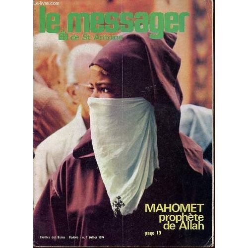 Le Messager De Saint Antoine / N°7 - Juillet 1974 / Mahomet Prophete De Allah / Le Terrain Pour L'aventure - La Musique Et Son Message - Nos Plus Belles Annees - Cardinal Danielou ...
