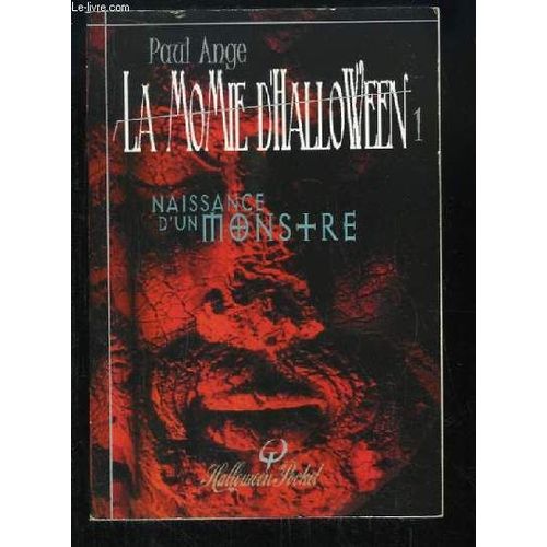 La Momie D'halloween, Tome 1 : Naissance D'un Monstre.