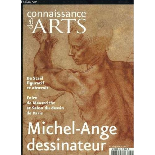 Connaissance Des Arts N°603 : Michel-Ange Dessinateur - De Staël Figuratif Et Abstrait - Foire De Maastricht Et Salon Du Dessin De Paris - Philippe Starck, Pourquoi Et Comment ?