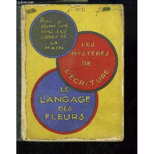 Pour Savoir Lire Dans Les Lignes De La Main. Les Mystères De L'ecriture. Le Langage Des Fleurs.