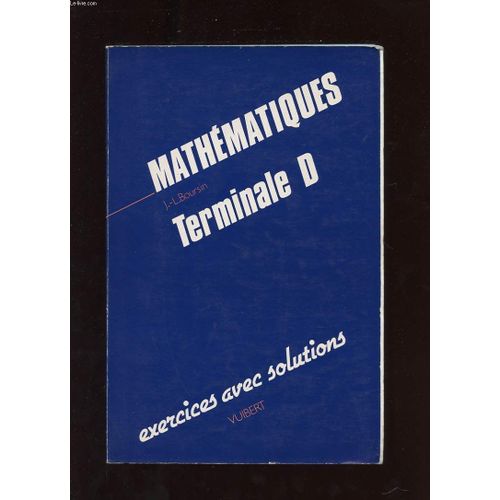 Mathématiques Terminale D - 435 Exercices Avec Solutions, 289 Exercices D'entraînement