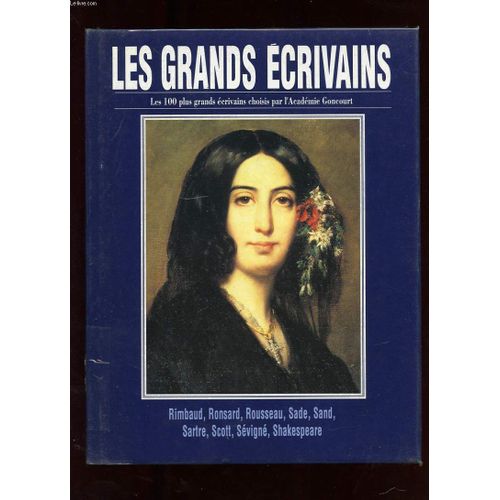 Les Grands Ecrivains. Volume X. Arthur Rimbaud. Ronsard. Jean-Jacques Rousseau. Sade. George Sand. Jean-Paul Sartre. Walter Scott. Madame De Sevigne. Shalespeare