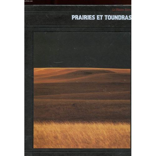 La Planete Terre. Prairies Et Toundras