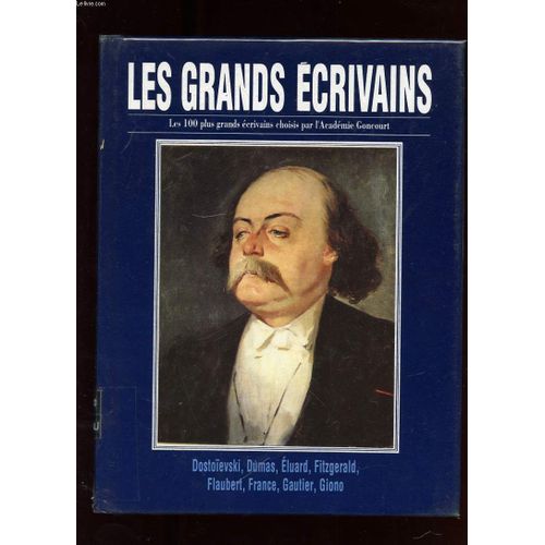 Les Grands Ecrivains. Volume Iv. Dostoievski. Alexandre Dumas. Paul Eluard. Scott Fitzgerald. Flaubert. Anatole France. Theophile Gautier. Jean Giono