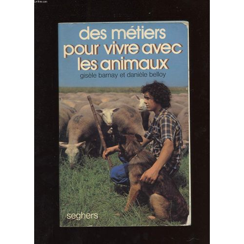 Des Metiers Pour Vivre Avec Les Animaux.