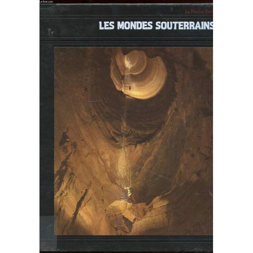 La Planete Terre. Les Mondes Souterrains