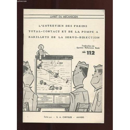 Livret Du Mecanicien N°112. L'entretien Des Freins. Total-Contact Et De La Pompe A Barillets De La Servo-Direction