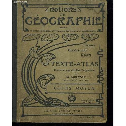 Enseignement Primaire. Notions De Geographie . Texte Atlas Conforme Au Dernier Programme. Cours Moyen.