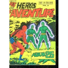 Les Heros D Aventure Album N° 25. Du N° 73 Au N° 75.