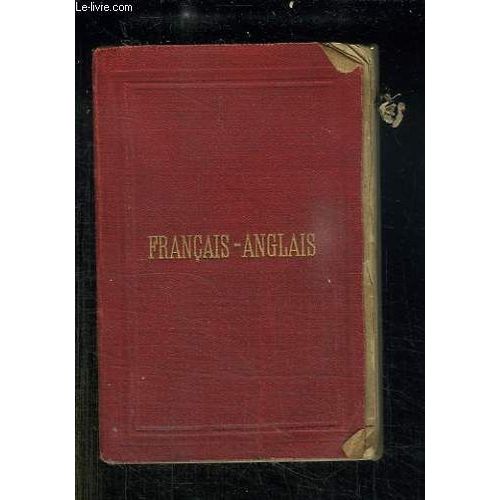 Nouveau Dictionnaire De Poche Francais Et Anglais Contenant Tous Les Mots Indispensebles A La Conversation Familiere Ansi Qu Aux Voyageurs Et Hommes D Affaires. Vol 2. 3em Edition.