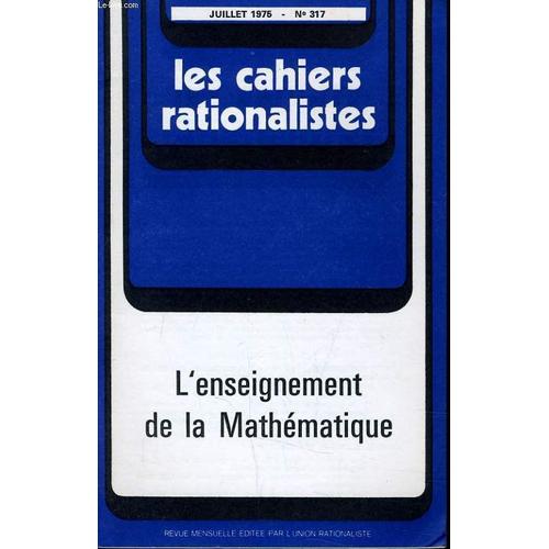 Les Cahiers Rationalistes N°317 - L'enseignement De La Mathematique