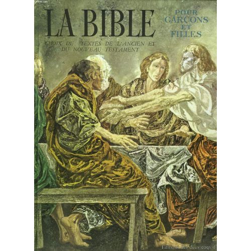 La Bible Pour Garcons Et Filles. Choix De Textes De L'ancien Et Du Nouveau Testament.