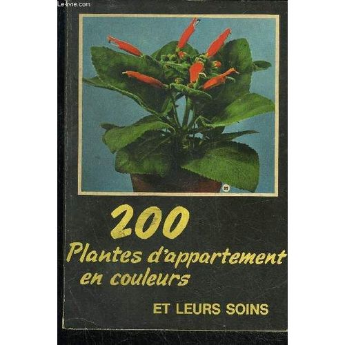 200 Plantes D'appartement En Couleurs Et Leurs Soins