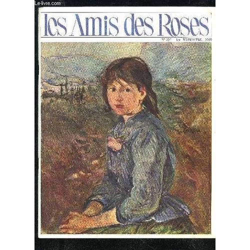 Les Amis Des Roses N° 297 - Hommage À La Pauvreté : La Rose Dans La Poésie De Rainer Maria Rilke, Par Marguerite Vallon.La Rose Et Les Peintres (Suite), Par Claude Roger-Marx.L¿Art Des ...