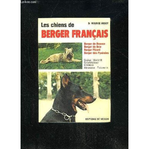 Les Chiens De Berger Francais - Berger De Beauce, Berger De Brie, Berger Picard, Berger Des Pyrenees