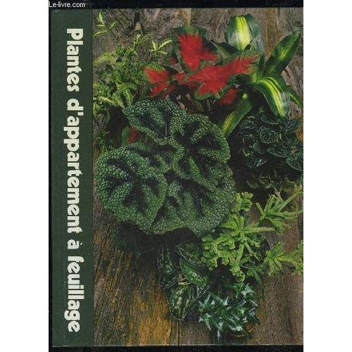 Plantes D'appartement A Feuillage - Encyclopedie Time Life Du Jardinage