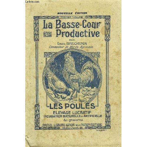 La Basse-Cour Productive - Les Poules Elevage Lucratif Incubation Naturelle Et Artificielle