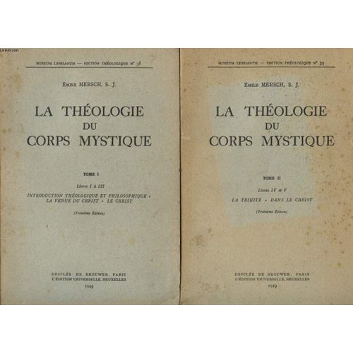 La Theologie Du Corps Mystique En 2 Tomes : Introduction Theologique Et Philosophique - La Venue Du Christ - Le Christ - La Trinite - Dans Le Christ