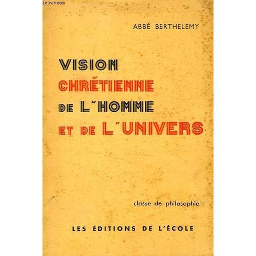 Vision Chretienne De L'homme Et De L'univers, Classe De Philosophie