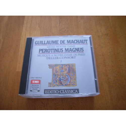 Guillaume De Machaut : Messe Nostre Dame / Perotinus Magnus : Musique À Notre-Dame De Paris