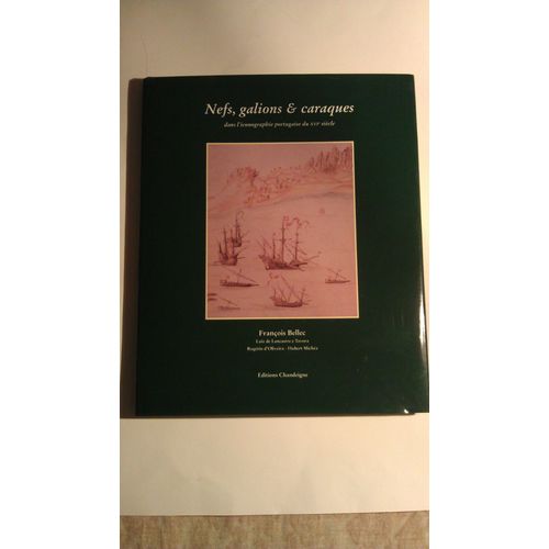 Nefs, Galions Et Caraques Dans L'iconographie Portugaise Du Xvie Siècle