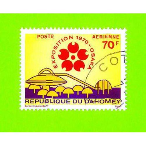 Timbre Oblitéré Used Mint Stamp Selo Carimbado Exposition 1970 Osaka 70f Republique Du Dahomey
