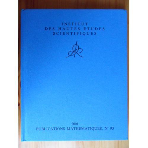 2001 - Publications Mathématiques N° 93 - On Lifting From Classical Groups To Gln - Diophantine Geometry Over Groups I : Makanin-Razborov Diagrams - On The Euler-Poincaré Characteristics Of Finite...