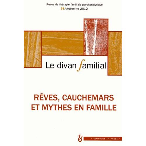 Le Divan Familial N° 29, Automne 2012 - Rêves, Cauchemars Et Mythes En Famille - Hommage À André Ruffiot