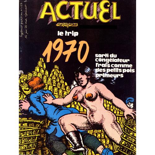 Actuel Supplement Du N°137 - Le Trip 1970 - Anthologie Fac Similé De 110 Pages