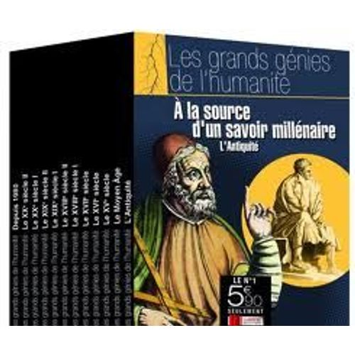 Les Grands Genies De L Humanite.A La Source D Un Savoir Millenaire: L Antiquite